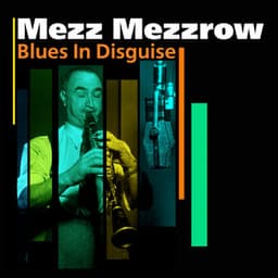 Blue In Disguise - Mezz Mezzrow
