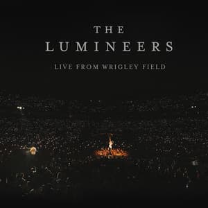 Live From Wrigley Field - The Lumineers