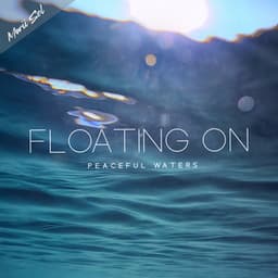 Floating on Peaceful Waters - Marii Sol