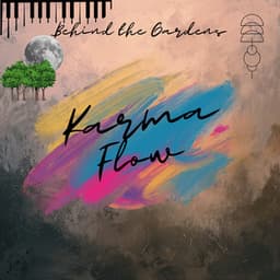 Behind the Gardens - Karma Flow