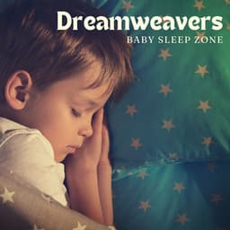 Dreamweavers: Lullaby Playlist - Baby Sleep Zone