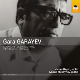 Garayev: Violin Sonata & 24 Preludes for Piano - Kara Karayev