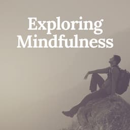 Exploring Mindfulness - Great Meditation Guru