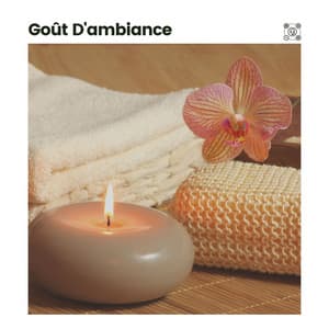 Goût D'ambiance - Détente et Relaxation