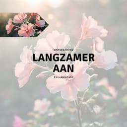 Langzamer Aan - Ontspanning en Harmonie