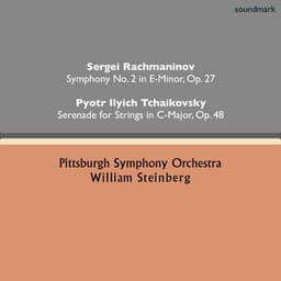 Sergei Rachmaninov: Symphony No. 2 in E-Minor, Op. 27 - Pyotr Ilyich Tchaikovsky: Serenade for Strings in C-Major, Op. 48 - William Steinberg