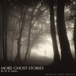 More Ghost Stories by M. R. James - Bart Wolffe