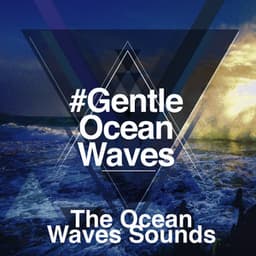 #Gentle Ocean Waves - The Ocean Waves Sounds