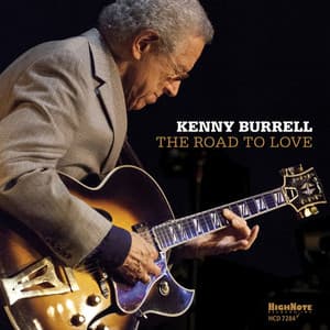 The Road to Love - Kenny Burrell