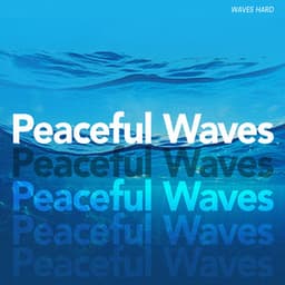 Peaceful Waves - Waves Hard