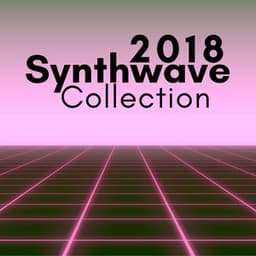 Synthwave Collection 2018 - Compositional Ambient Music - Ambient Arena