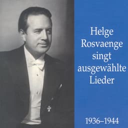 Helge Rosvaenge singt ausgewählte Lieder - Helge Rosvaenge
