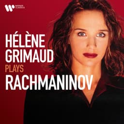 Hélène Grimaud Plays Rachmaninov - Sergei Rachmaninoff