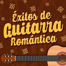 Éxitos de Guitarra Romántica - Romanticos De La Guitarra