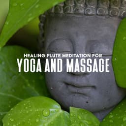 Healing Flute Meditation for Yoga and Massage: Calming Music for Mindfulness and Relaxation - Tranquility Spa Universe