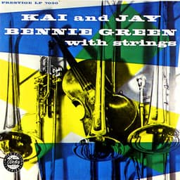 Kai And Jay, Bennie Green With Strings - Kai Winding