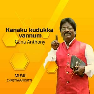 Kanaku Kudukka Vannum - Gana Anthony