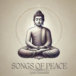 Songs of Peace: Calm Buddhist Meditation - Lynn Samadhi