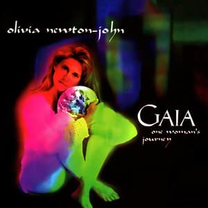 Gaia: One Woman's Journey - Olivia Newton-John