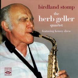Birdland Stomp - The Herb Geller Quartet