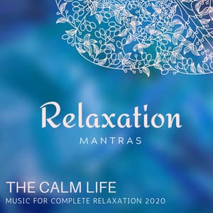 The Calm Life - Music for Complete Relaxation 2020 - Zen Healing Melodies