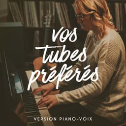 Vos Tubes Préférés Version Piano-Voix - 50 Tubes Du Top