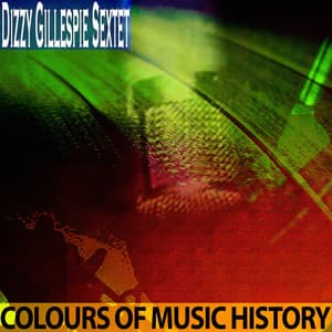 Colours of Music History - Dizzy Gillespie Sextet