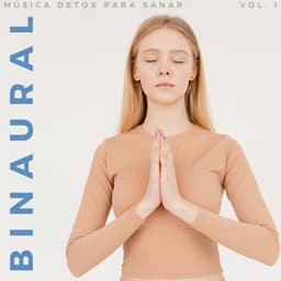 Binaural: Música Detox Para Sanar Vol. 1 - Colectivo Binaural
