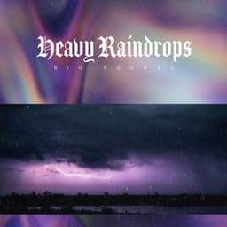 Heavy Raindrops - Big Sounds