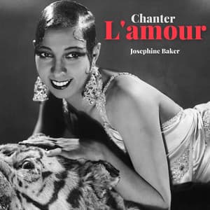 Josephine Baker - Chanter L'amour - Joséphine Baker