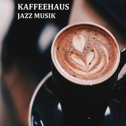 Kaffeehaus Jazz Musik - Kaffeehaus Musik