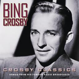 Crosby Classics - Bing Crosby