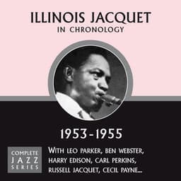 Complete Jazz Series 1953 - 1955 - Illinois Jacquet