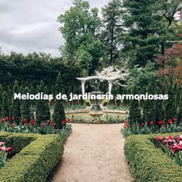 Melodías de jardinería armoniosas - Dinner Music Chillout