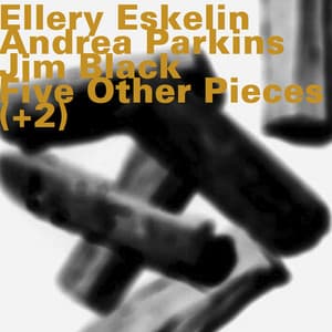Five Other Pieces - Ellery Eskelin