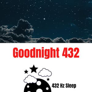 Goodnight 432 - 432 Hz Sleep