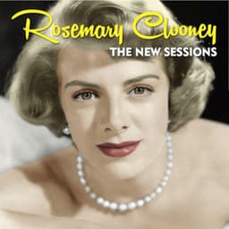 Rosemary Clooney The New Sessions - Rosemary Clooney