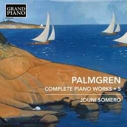 Palmgren: Complete Piano Works, Vol. 5 - Selim Palmgren