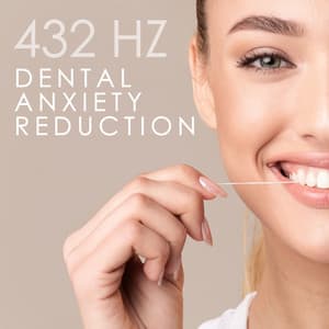 432 Hz Dental Anxiety Reduction: Relaxation Music for Stress Relief and Calm Nerves - Relieving Stress Music Collection