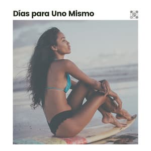 Días para Uno Mismo - Musica Relajante
