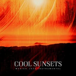Cool Sunsets - Musica Jazz Instrumental