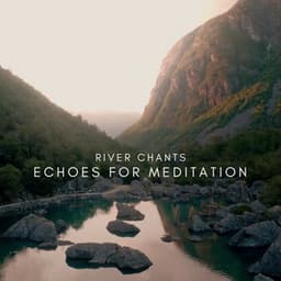 River Chants: Echoes for Meditation - Waves Of The World