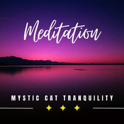 Mystic Cat Tranquility: Finding Peace in Calm - Music For Cats