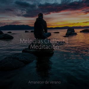 Melodías Chillout | Meditación - Instrumental