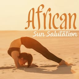 African Sun Salutation - Gary Winter
