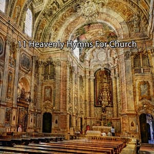 11 Heavenly Hymns For Church - Christian Hymns