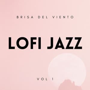 Lofi Jazz: Brisa Del Viento Vol. 1 - Ritmos lofi