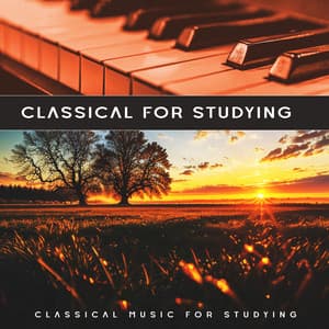 Classical for Studying - Classical Music For Studying