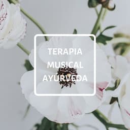 Terapia Musical Ayúrveda: Música para Técnicas de Relajación Mental y Corporal - Musica Para Dormir Profundamente