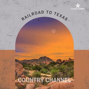 Railroad to Texas - Country Channel